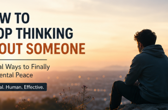 How to Stop Thinking About Someone