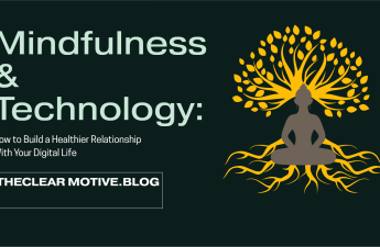 Mindfulness & Technology:How to Build a Healthier Relationship With Your Digital Life